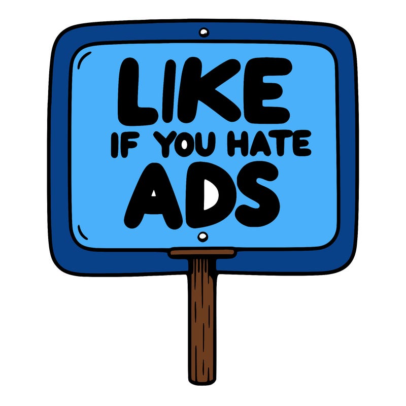 a sign that says like if you hate ads