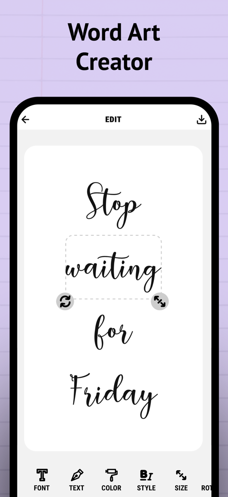 Interfaccia di un'app mobile che mostra un editor di word art con testo calligrafico corsivo "Stop waiting for Friday".