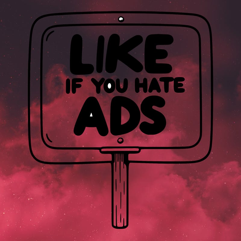 a sign that says like if you hate ads