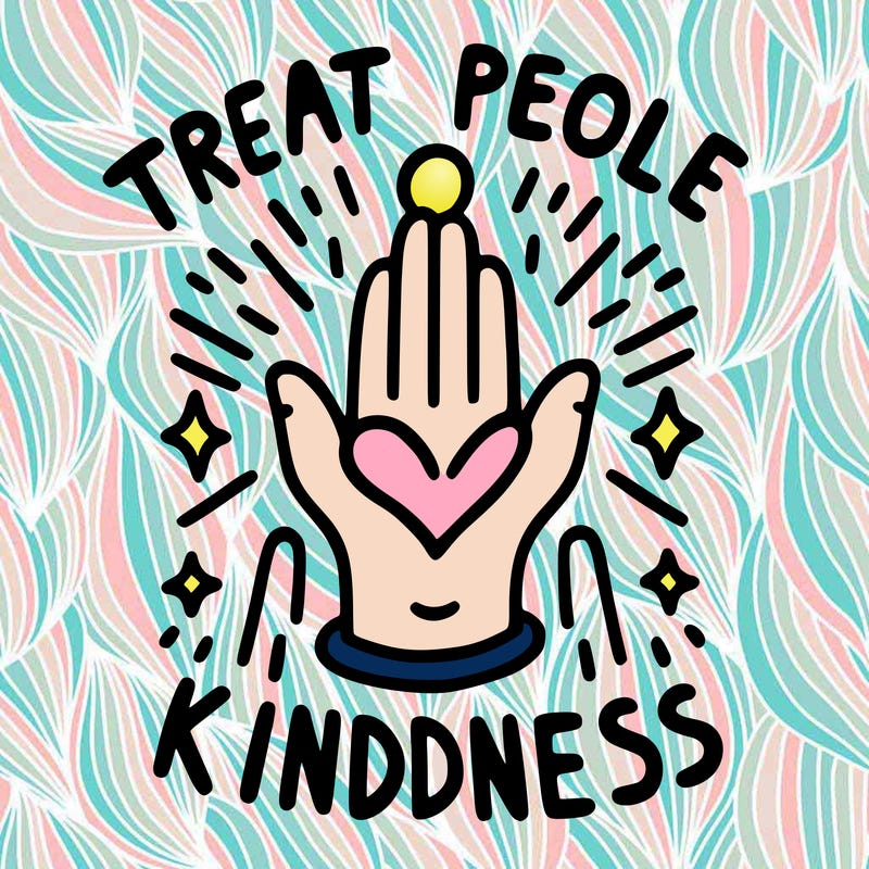 treat people with kindness