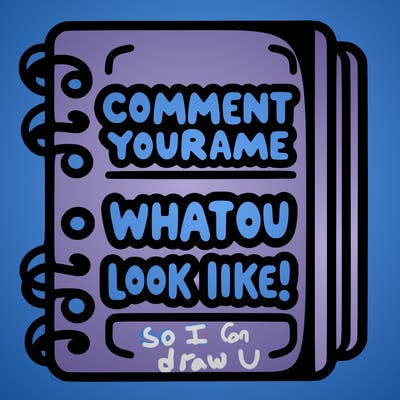 note book that says comment your name what you look like!(like as well)