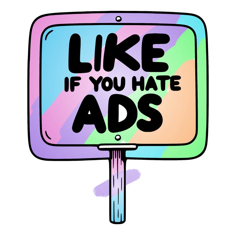 a sign that says like if you hate ads
