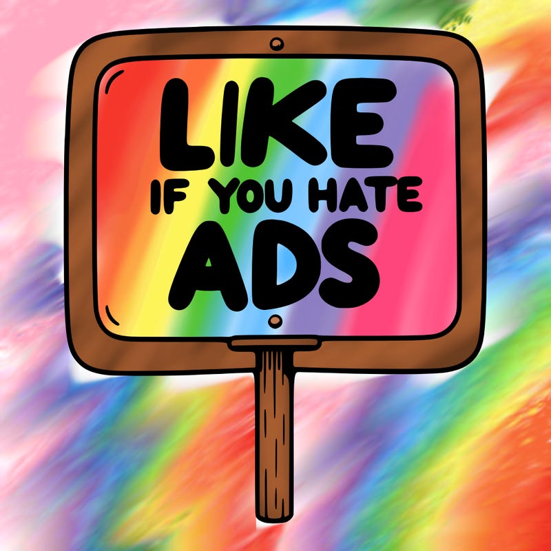a sign that says like if you hate ads