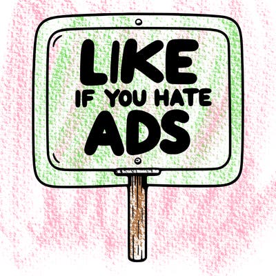 a sign that says like if you hate ads
