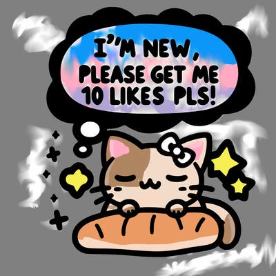 kitty taking a nap dream talking and saying "i'm new, please get me at least 10 likes pls!!"