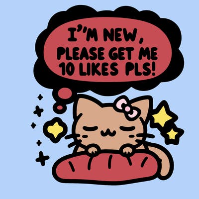 kitty taking a nap dream talking and saying "i'm new, please get me at least 10 likes pls!!"