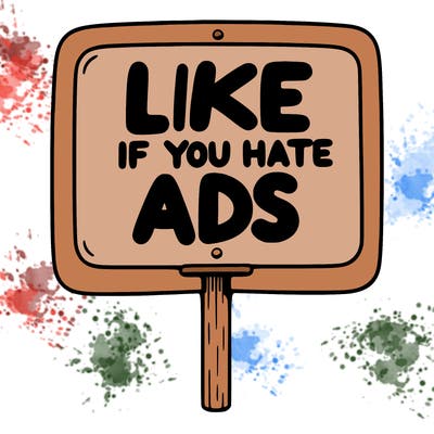 a sign that says like if you hate ads