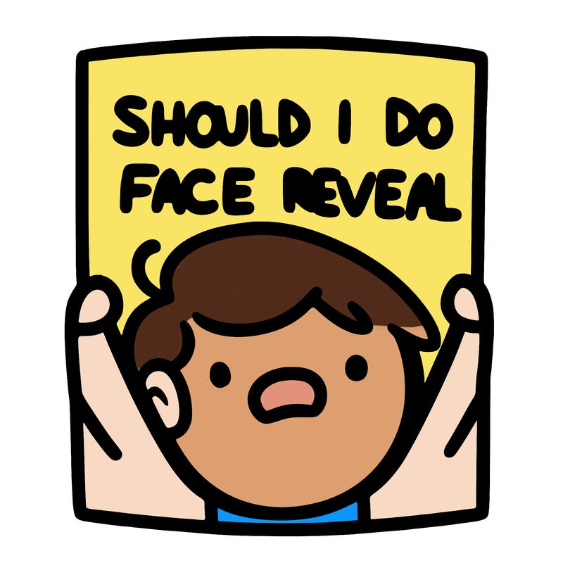 should i do a face reveal