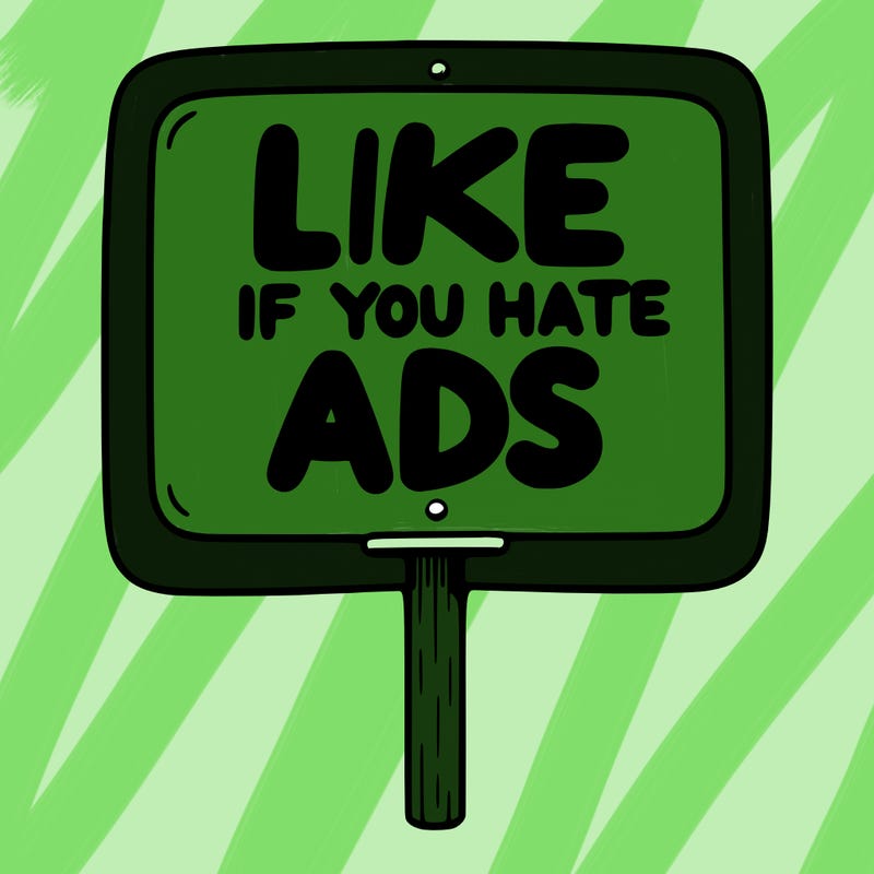 a sign that says like if you hate ads