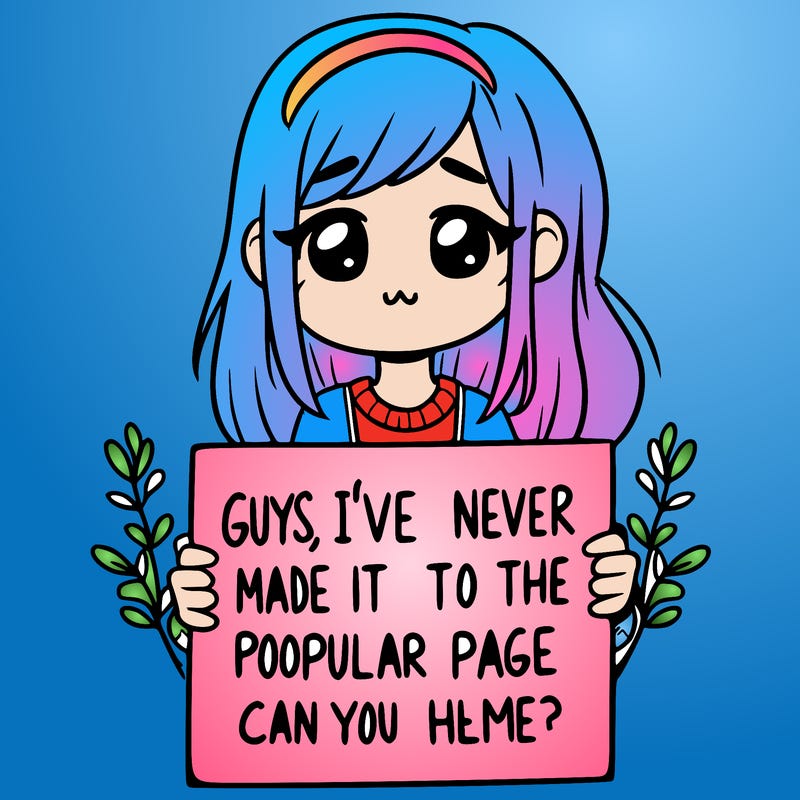 a girl holding up a sign that says, guys, i’ve never made it to the popular page, can you help me?