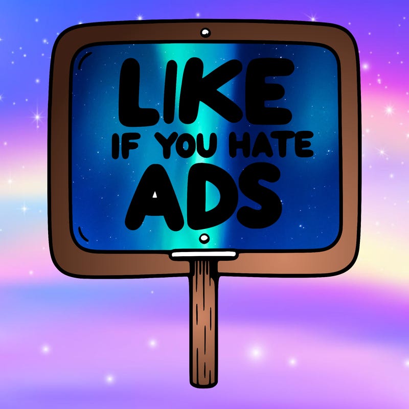 a sign that says like if you hate ads