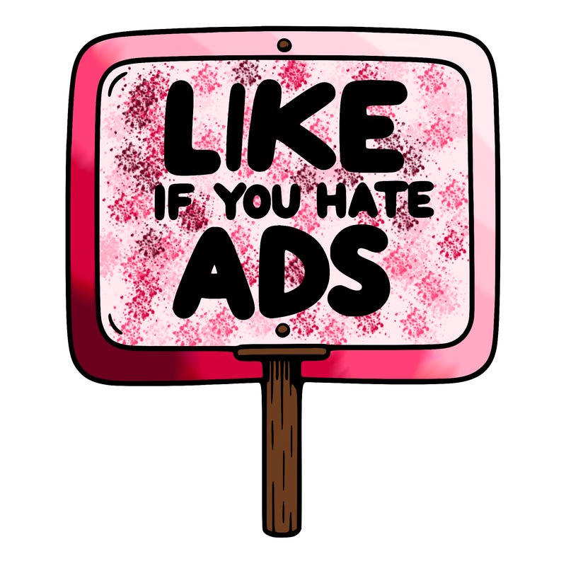 a sign that says like if you hate ads