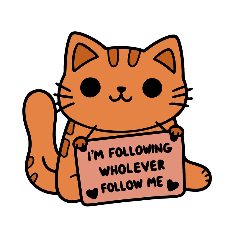 cat with a sign that says i’m following whoever follows me