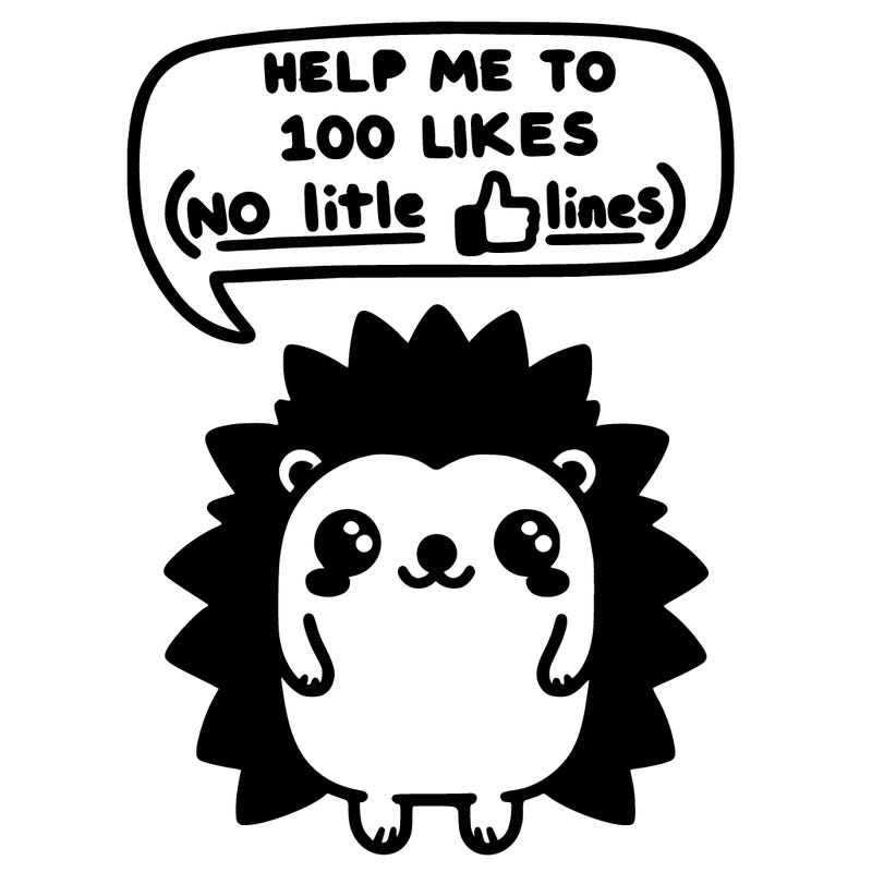 a orange and yellow hedgehog ￼saying “help me get to 100 likes “