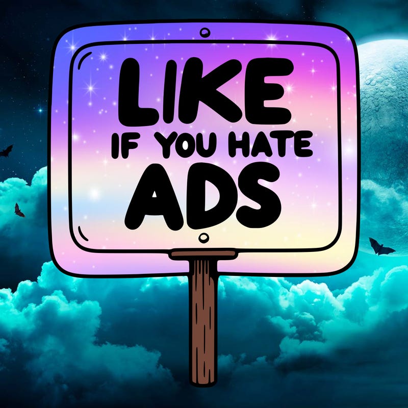 a sign that says like if you hate ads