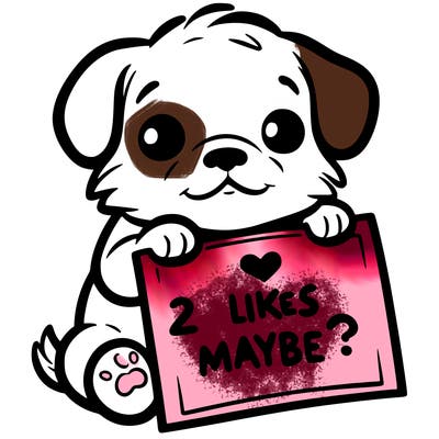 a puppy holding a sign that says 2 likes maybe?