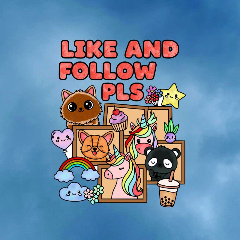 a like and follow pls poster with a bunch of cute pics and cute things