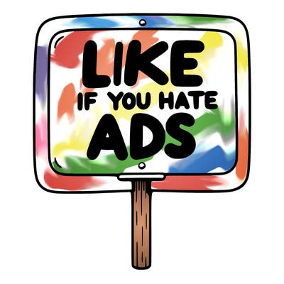 a sign that says like if you hate ads