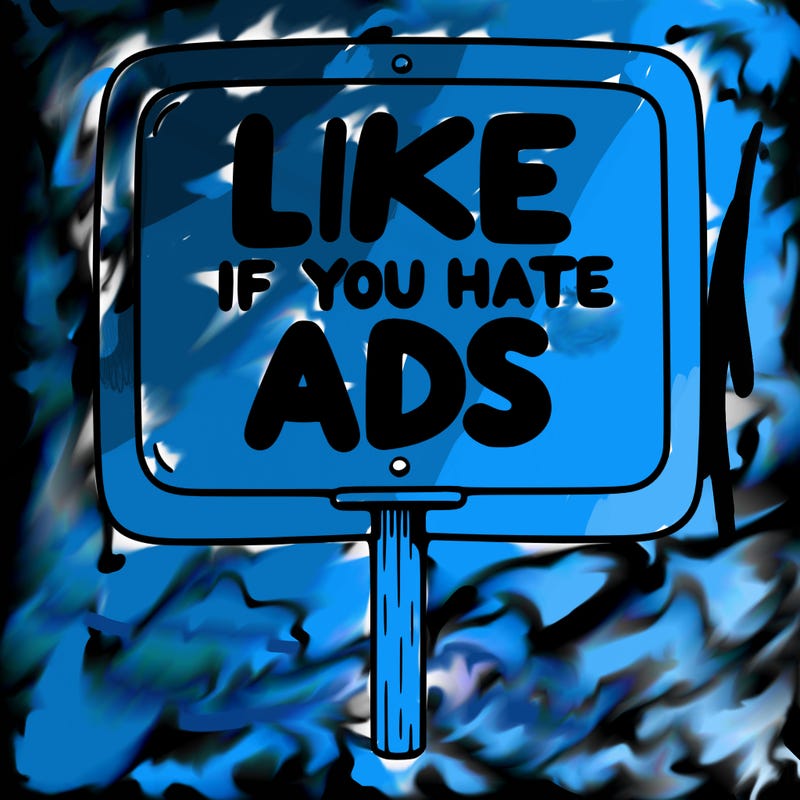 a sign that says like if you hate ads