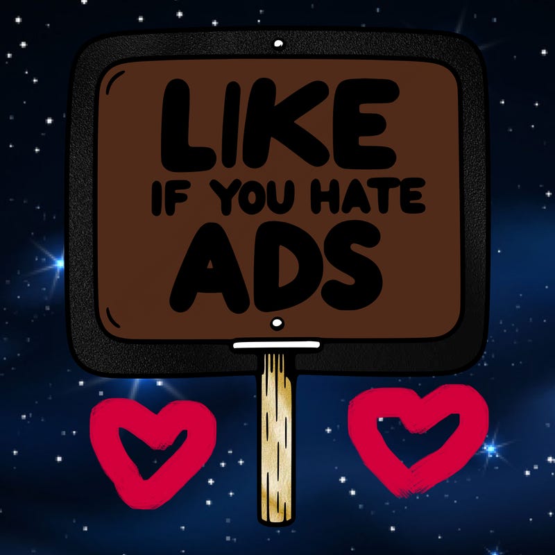 a sign that says like if you hate ads