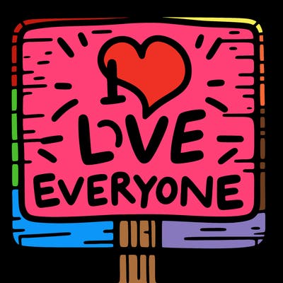 a sign with the words i love everyone