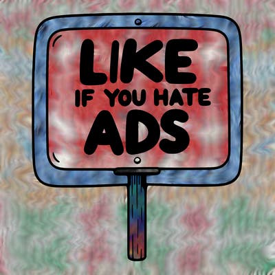 a sign that says like if you hate ads