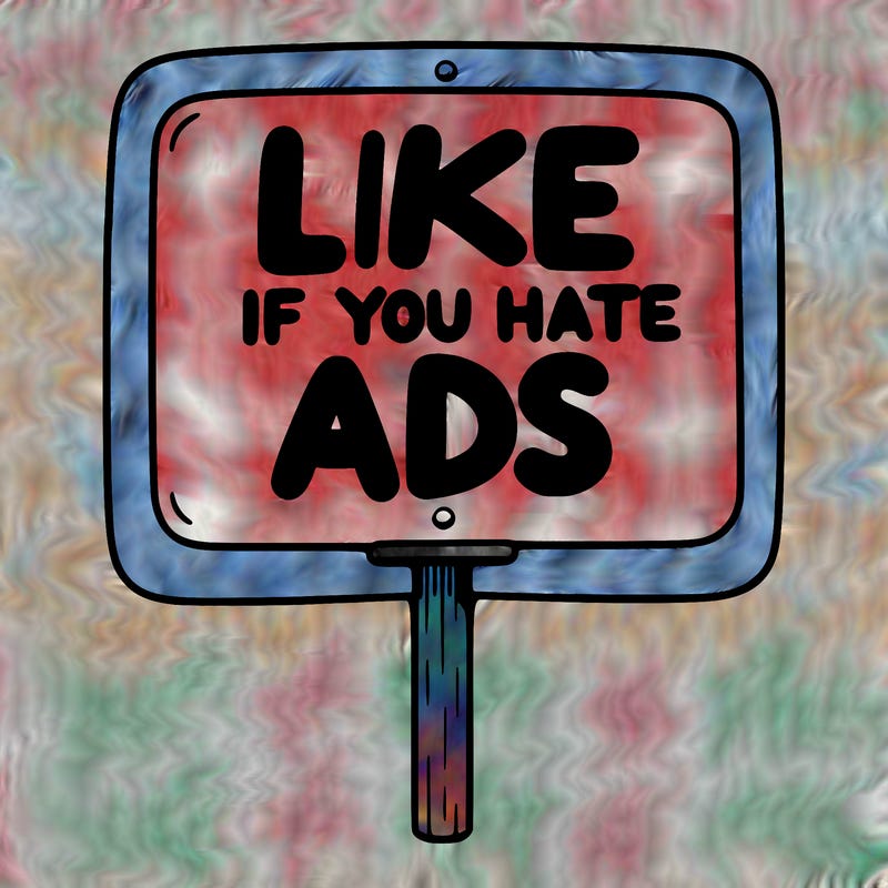 a sign that says like if you hate ads