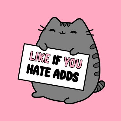 a kawii pusheen cat holding a sign that says like if you hate adds