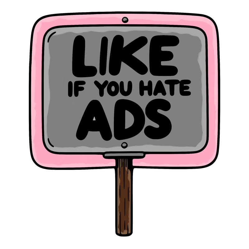 a sign that says like if you hate ads