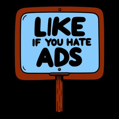 a sign that says like if you hate ads