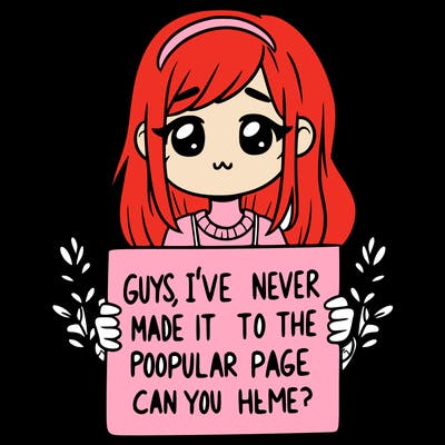 a girl holding up a sign that says, guys, i’ve never made it to the popular page, can you help me?