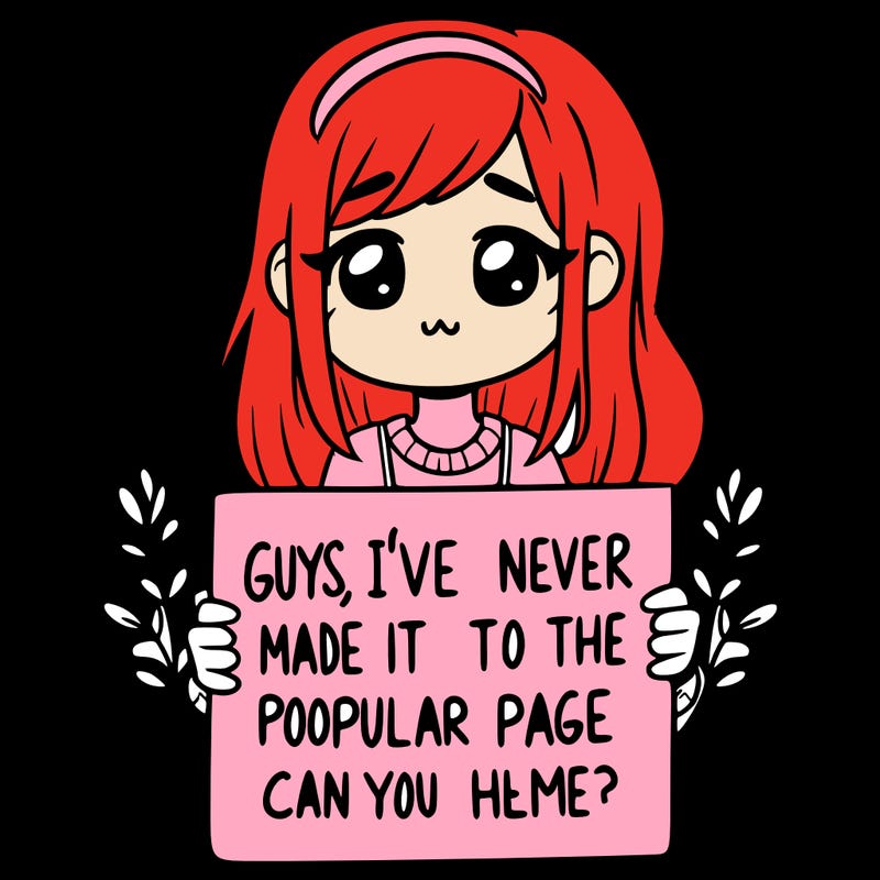 a girl holding up a sign that says, guys, i’ve never made it to the popular page, can you help me?