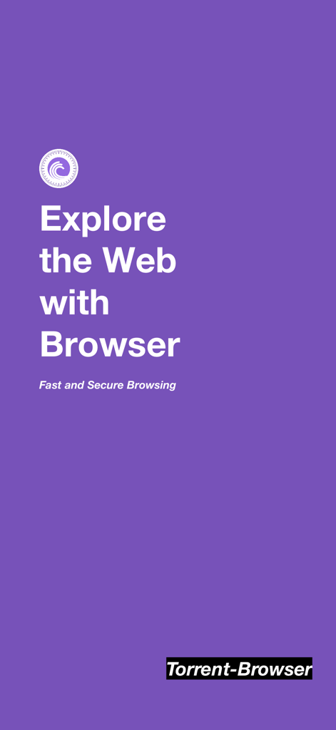 Torrent Browserの紹介画面。テキスト「Explore the Web with Browser」と「Fast and Secure Browsing」が紫色の背景に表示されています。