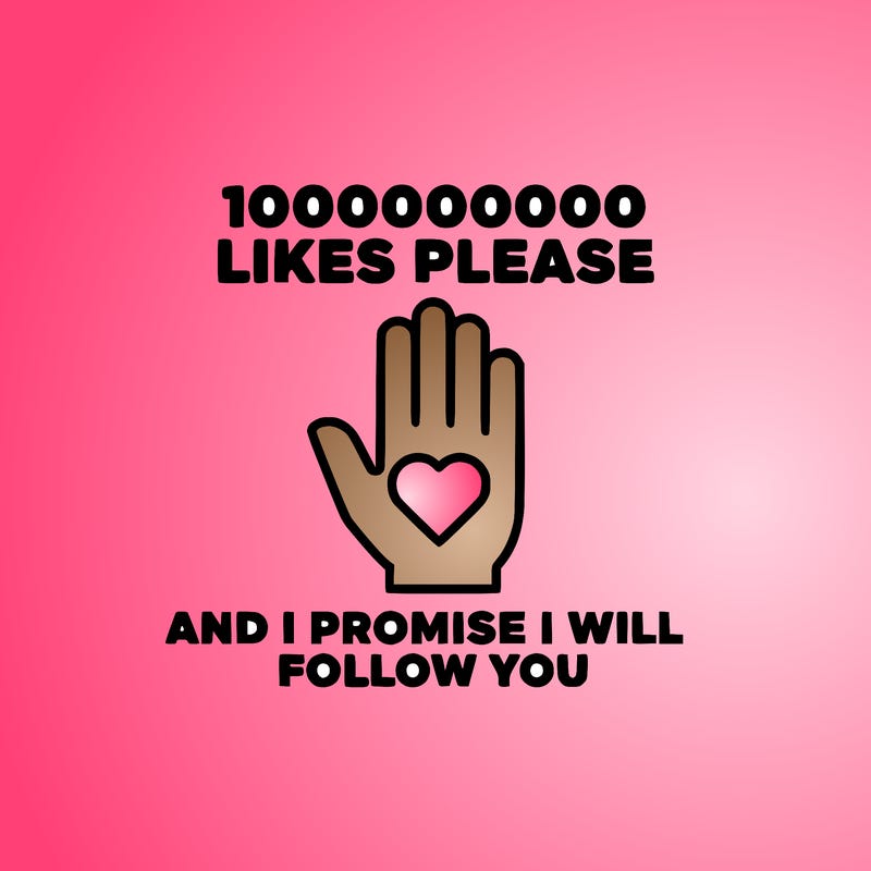 100000000000 likes please and i promise i will follow you