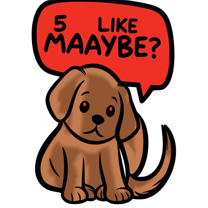a puppy that says 5 like maybe