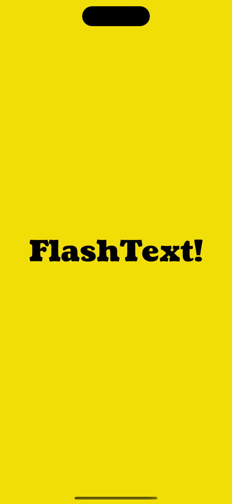 FlashText - Full screen animated text FlashText in bold black font on a vibrant yellow background.