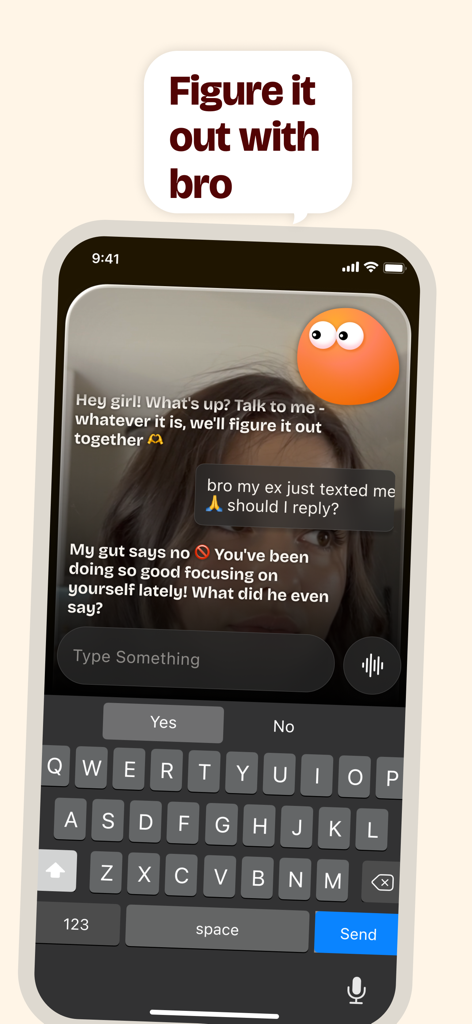 A chat interface from the Bro app showing an AI assistant giving supportive relationship advice to a user