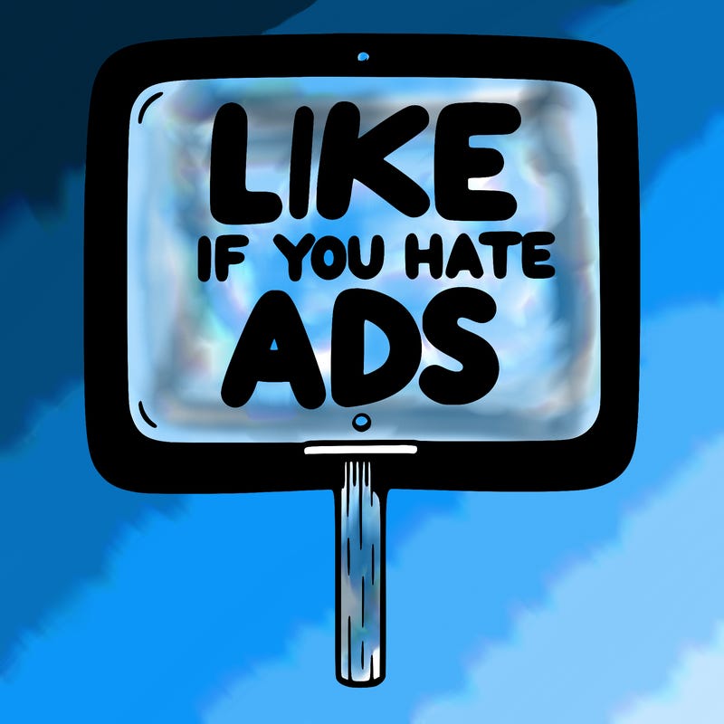 a sign that says like if you hate ads