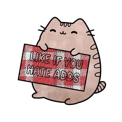 a kawii pusheen cat holding a sign that says like if you hate adds