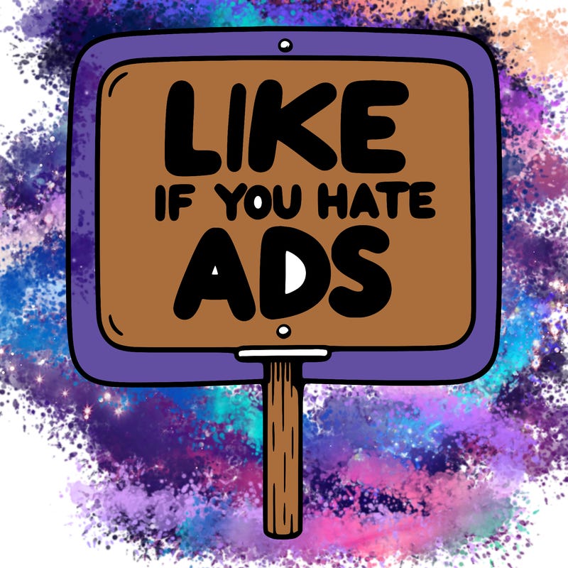 a sign that says like if you hate ads