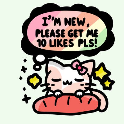 kitty taking a nap dream talking and saying "i'm new, please get me at least 10 likes pls!!"