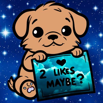 a puppy holding a sign that says 2 likes maybe?