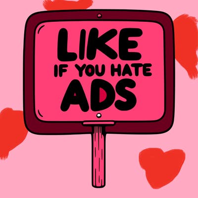 a sign that says like if you hate ads