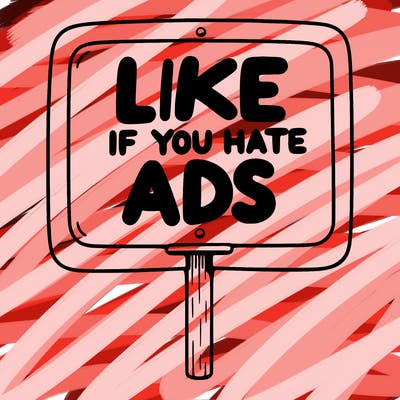 a sign that says like if you hate ads