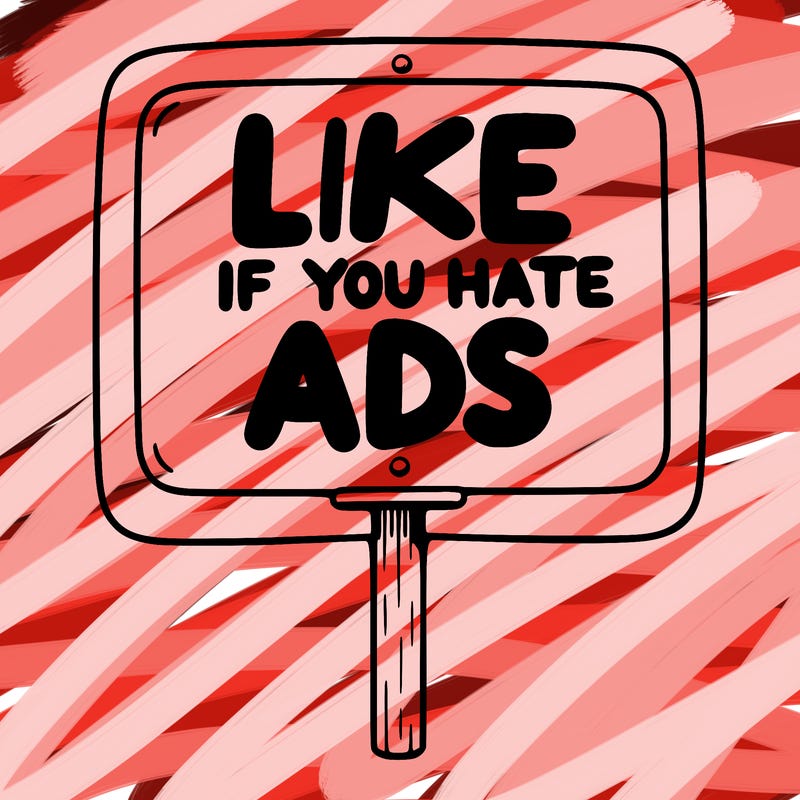 a sign that says like if you hate ads