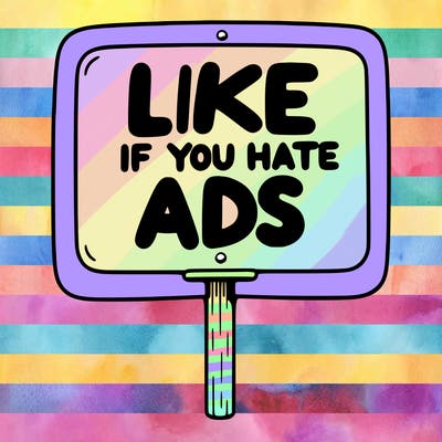 a sign that says like if you hate ads