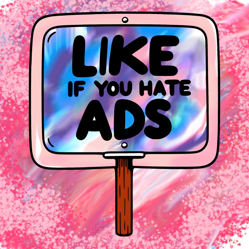 a sign that says like if you hate ads