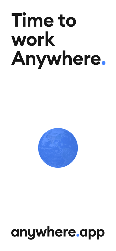 anywhere.app - Anywhere app splash screen with text Time to work Anywhere and a blue globe icon
