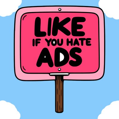 a sign that says like if you hate ads