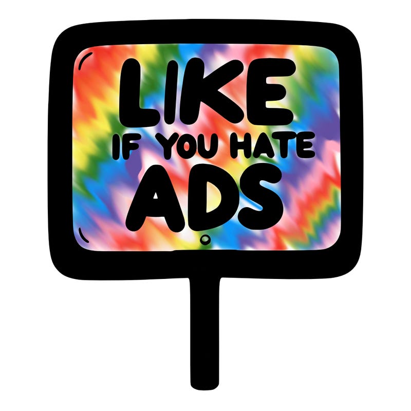 a sign that says like if you hate ads